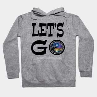 Let’s Goooo black graphx - funny hiker quote Hoodie